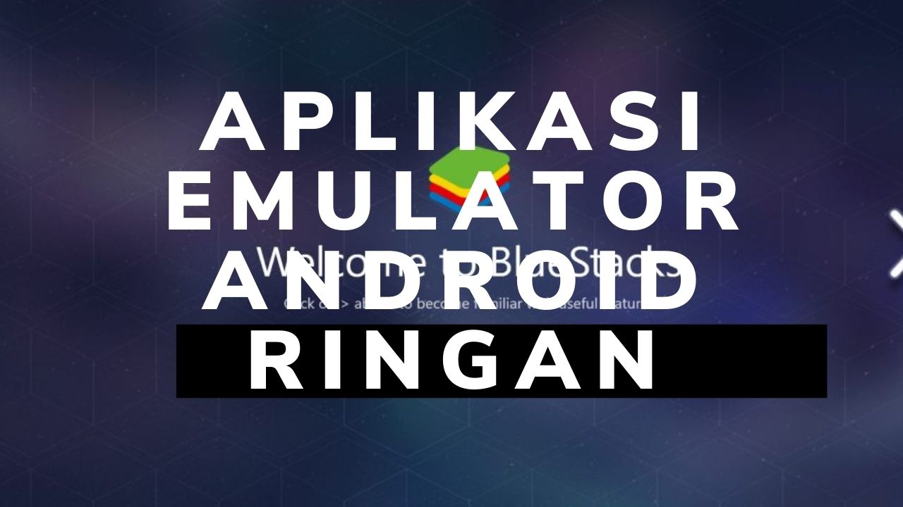 Daftar Emulator Android Ringan 2020